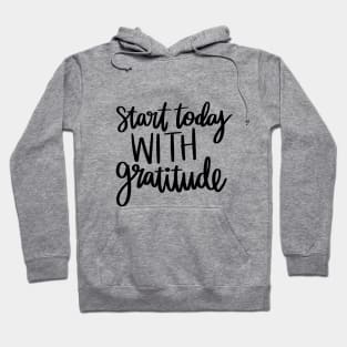 Start Today with Gratitude t-shirt Hoodie